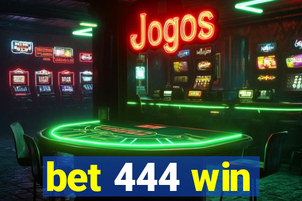 bet 444 win